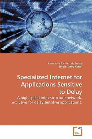 Specialized Internet for Applications Sensitive to Delay de Alexandre Barbieri de Sousa