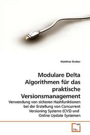 Modulare Delta Algorithmen für das praktische Versionsmanagement de Matthias Gruber