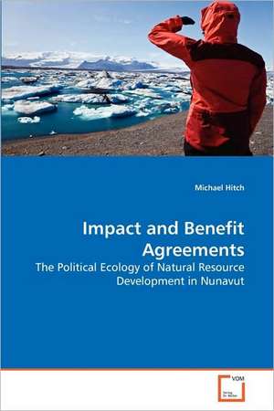 Impact and Benefit Agreements de Michael Hitch