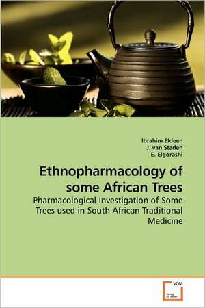 Ethnopharmacology of some African Trees de Ibrahim Eldeen