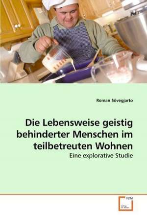 Die Lebensweise geistig behinderter Menschen im teilbetreuten Wohnen de Roman Sövegjarto