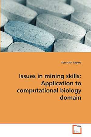 Issues in mining skills: Application to computational biology domain de Somnath Tagore