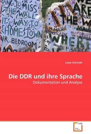 Die DDR und ihre Sprache de Luise Schmidt