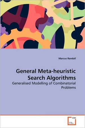 General Meta-heuristic Search Algorithms de Marcus Randall