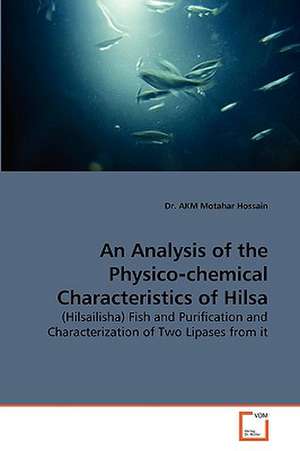 An Analysis of the Physico¿chemical Characteristics of Hilsa de Akm Motahar Hossain