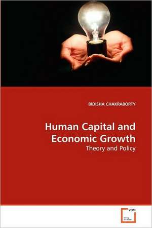 Human Capital and Economic Growth de Bidisha Chakraborty