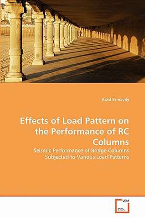 Effects of Load Pattern on the Performance of RC Columns de Asad Esmaeily