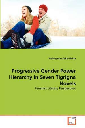 Progressive Gender Power Hierarchy in Seven Tigrigna Novels