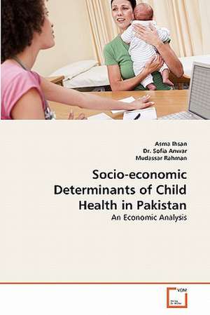 Socio-economic Determinants of Child Health in Pakistan de Ihsan Asma