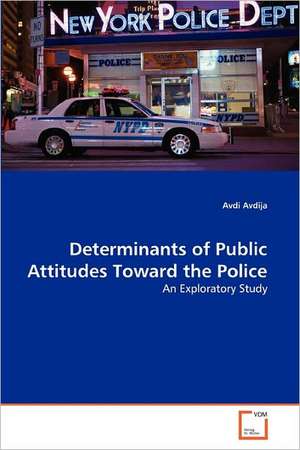 Determinants of Public Attitudes Toward the Police de Avdija Avdi