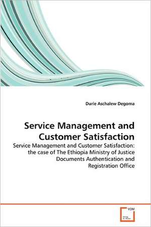 Service Management and Customer Satisfaction de Durie Aschalew Degoma