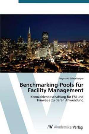 Benchmarking-Pools für Facility Management de Schönberger Siegmund