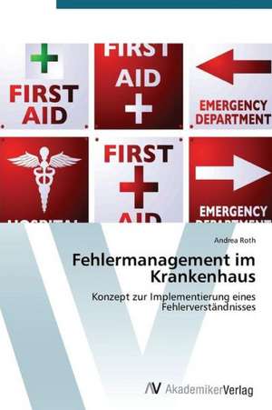 Fehlermanagement im Krankenhaus de Roth Andrea