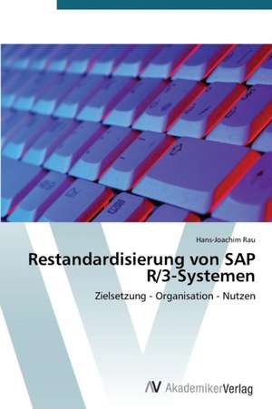 Restandardisierung von SAP R/3-Systemen de Rau Hans-Joachim