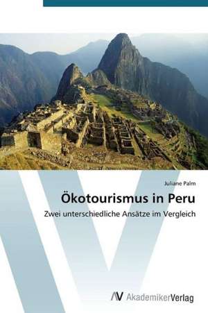 Ökotourismus in Peru de Palm Juliane