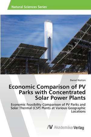 Economic Comparison of PV Parks with Concentrated Solar Power Plants de Daniel Norton