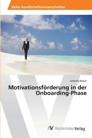 Motivationsförderung in der Onboarding-Phase de Braun Johanna