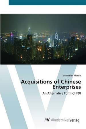 Acquisitions of Chinese Enterprises de Sebastian Martin