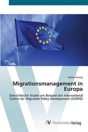 Migrationsmanagement in Europa de Fabian Georgi