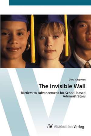 The Invisible Wall de Zena Chapman