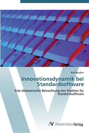 Innovationsdynamik bei Standardsoftware de Rolf Heußen
