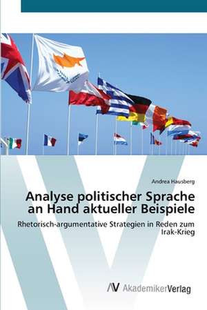 Analyse politischer Sprache an Hand aktueller Beispiele de Andrea Hausberg