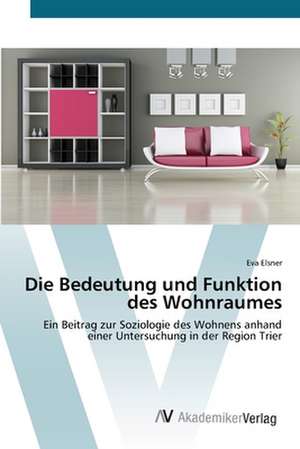 Die Bedeutung und Funktion des Wohnraumes de Eva Elsner