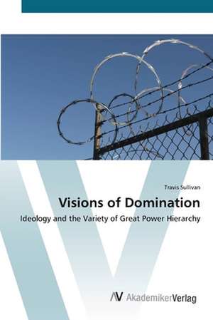 Visions of Domination de Travis Sullivan