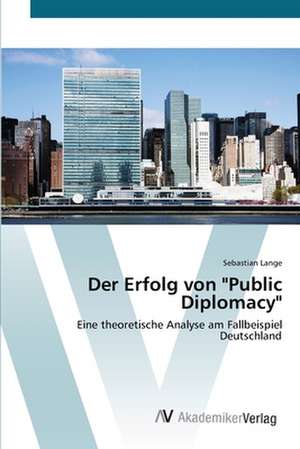 Der Erfolg von "Public Diplomacy" de Sebastian Lange