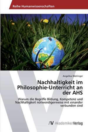 Nachhaltigkeit im Philosophie-Unterricht an der AHS de Würlinger Angelika