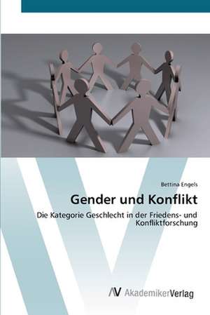 Gender und Konflikt de Bettina Engels