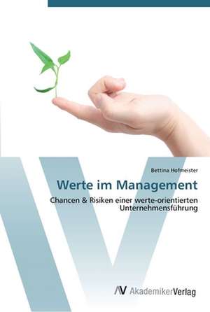 Werte im Management de Bettina Hofmeister