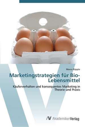 Marketingstrategien für Bio-Lebensmittel de Marco Räpple