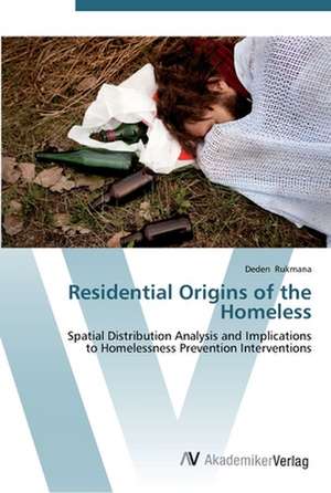 Residential Origins of the Homeless de Deden Rukmana