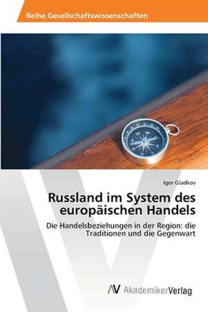 Russland im System des europäischen Handels de Gladkov Igor