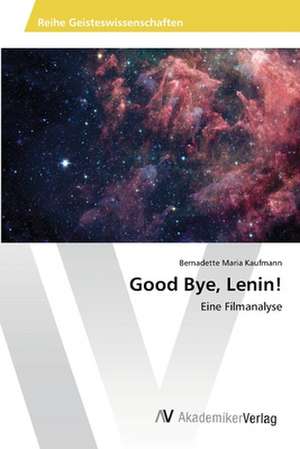 Good Bye, Lenin! de Kaufmann Bernadette Maria