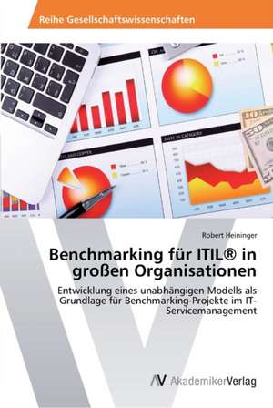 Benchmarking für ITIL® in großen Organisationen de Heininger Robert