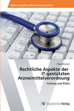 Rechtliche Aspekte der IT-gestützten Arzneimittelverordnung de Reichert Helge