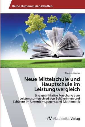 Neue Mittelschule und Hauptschule im Leistungsvergleich de Halmer Marion