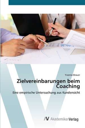 Zielvereinbarungen beim Coaching de Brauer Yvonne