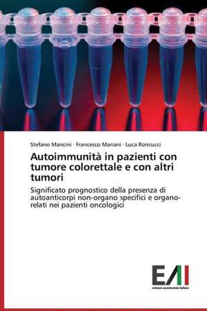 Autoimmunita in Pazienti Con Tumore Colorettale E Con Altri Tumori: A Spectrographic Study de Stefano Mancini