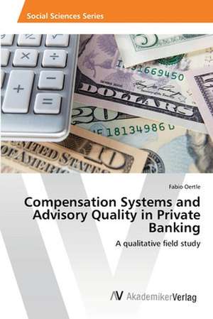 Compensation Systems and Advisory Quality in Private Banking de Oertle Fabio