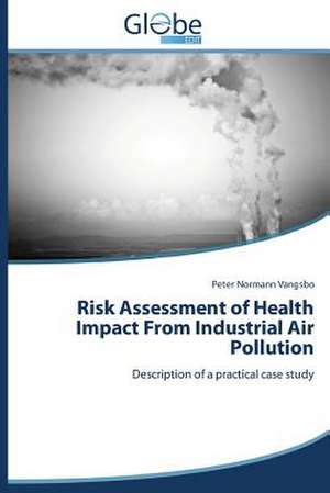 Risk Assessment of Health Impact from Industrial Air Pollution: Forenet I Mangfoldighed? de Peter Normann Vangsbo