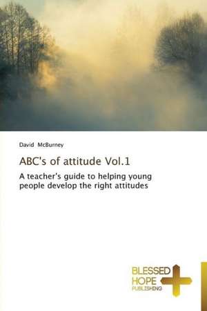 ABC's of Attitude Vol.1: A Series of Biblical Sermons de David McBurney