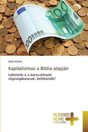 Kapitalizmus a Biblia Alapjan: Confused? de Zalán Kovári