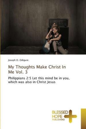 My Thoughts Make Christ in Me Vol. 3