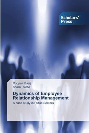 Dynamics of Employee Relationship Management de Roopali Bajaj