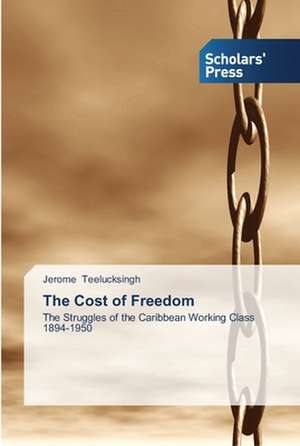 The Cost of Freedom de Jerome Teelucksingh