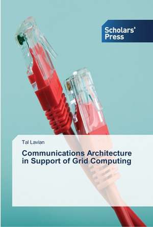 Communications Architecture in Support of Grid Computing de Tal Lavian