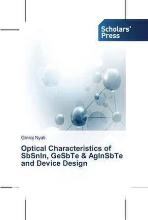 Optical Characteristics of SbSnIn, GeSbTe & AgInSbTe and Device Design de Giriraj Nyati